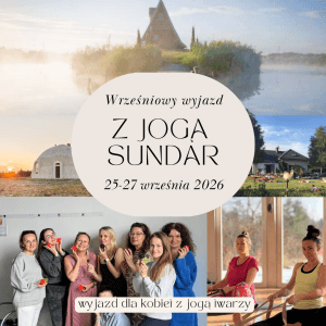 Wyjazd z Jogą Twarzy Sundar